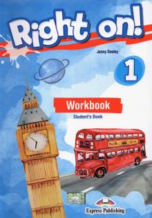 Right on! 1. Workbook Students Book. Рабочая тетр'