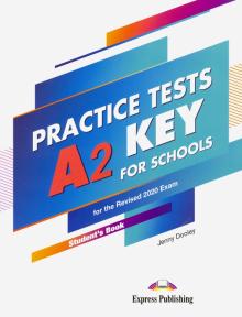 A2 Key for Schools Practice Tests. Students Book'