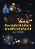 The Wanderings of a Spiritualist = Странствия спиритуалиста: на англ.я