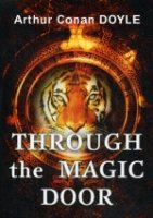 Through the Magic Door = Сквозь волшебную дверь: на англ.яз